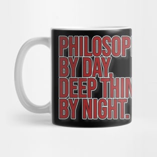 Philosopher by day Deep thinker by night Mug